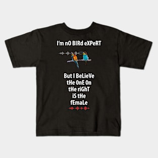 I'm No Bird Expert Kids T-Shirt